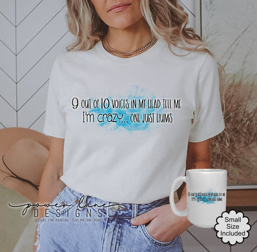 Funny 9 Our of 10 Voices T-Shirt Mug Sublimation Design, Instant Digital Download