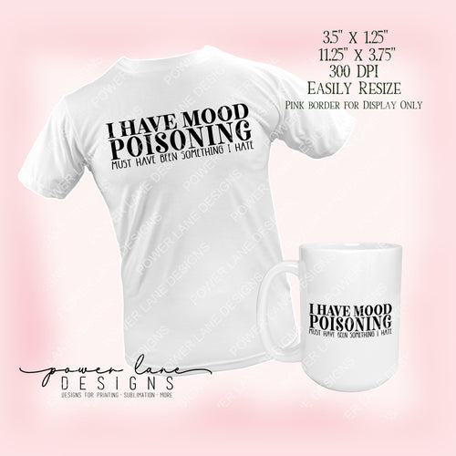 Mood Poisoning T-Shirt Mug Sublimation Design, Instant Digital Sublimation Download