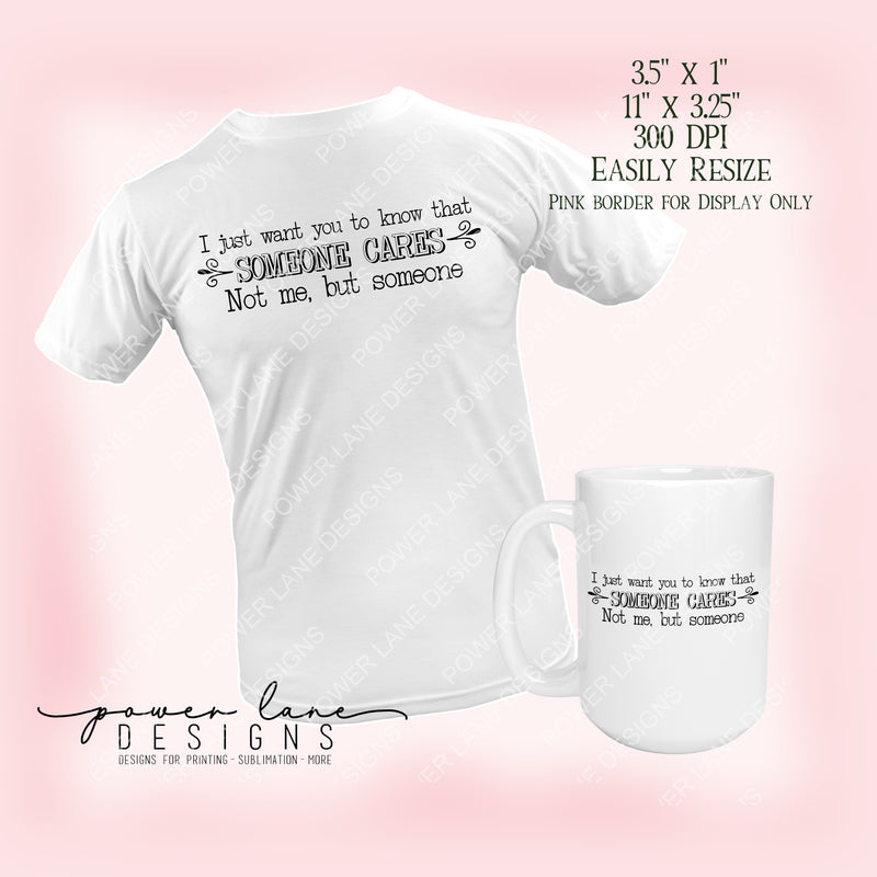 Someone Cares Not Me But Someone T-Shirt Mug Sublimation Design, Instant Digital Download