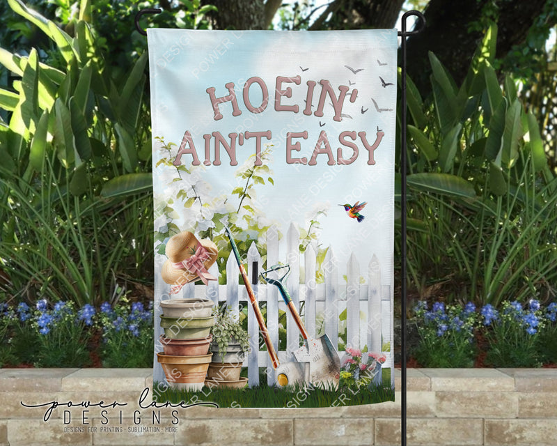 Hoein' Ain't Easy Garden Flag, 12x18 Sublimation Design, PNG, Instant Download