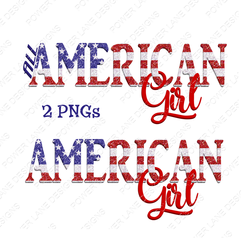 All American Girl- Patriotic - Fourth of July - 4th of July  - Digital Download - Sublimation Design