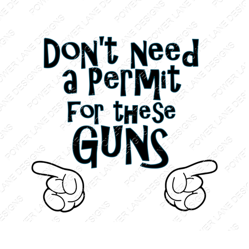 Father's Day - Father - Dad - Digital Download - Sublimation Design- Don't Need a Permit For These Guns - PNG