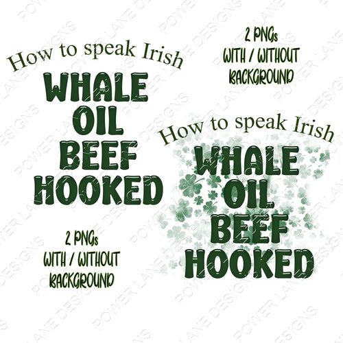 How to Speak Irish - Whale Oil Beef Hooked - St. Patrick's Day - St Pat's Day - St Paddy's Day -  - Digital Download - Sublimation Design