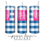 Funny Back and Body Hurts 20oz Skinny Tumbler Sublimation Design, Instant Digital Sublimation Download