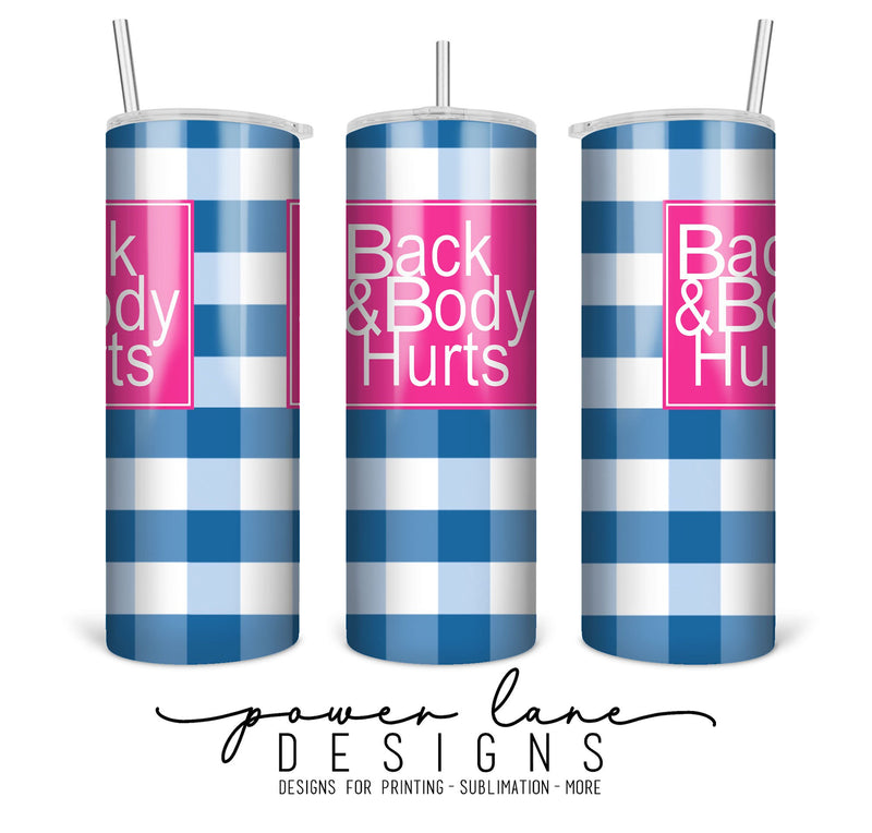 Funny Back and Body Hurts 20oz Skinny Tumbler Sublimation Design, Instant Digital Sublimation Download