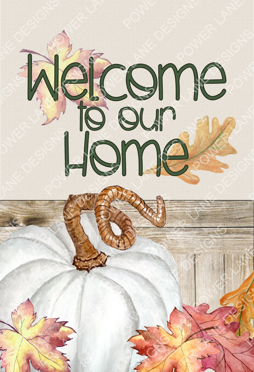 Welcome to Our Home Watercolor Garden Flag - Fall Autumn - Farmhouse - White Pumpkins - Lawn Decor - Digital Download - Sublimation