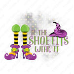 If the Shoe Fits, Witch Shoes and Legs, Halloween Design, Sublimation Designs, Sublimation, PNG, Instant Digital Sublimation Download