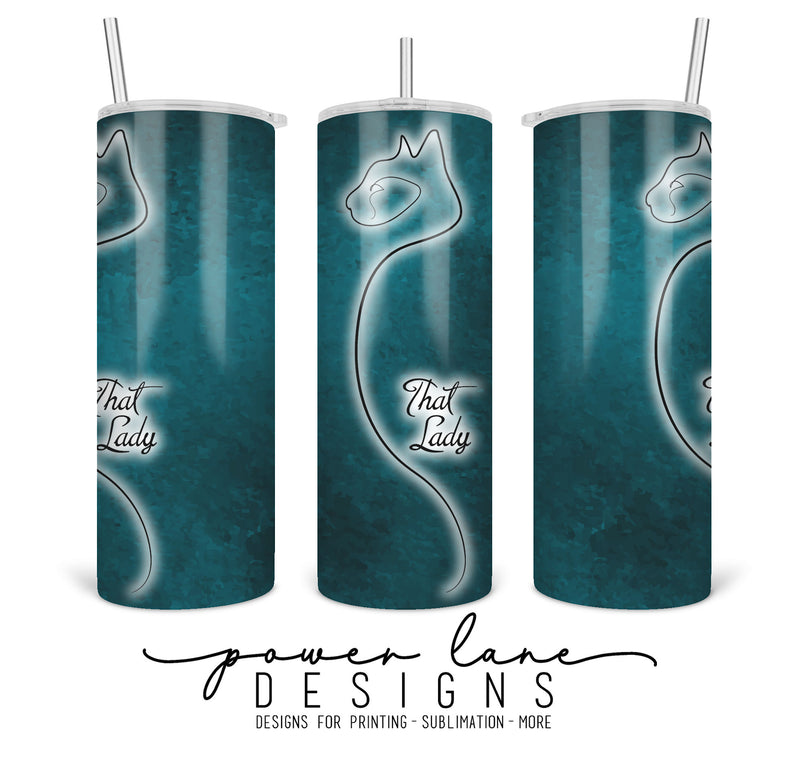 That Lady Cat Lady 20oz Skinny Tumbler Sublimation Design, Personalize or Print As Is, Instant Digital Sublimation Download