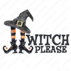 Witch Please, Witch Shoes, Hat and Legs, Halloween Design, Sublimation Designs, Sublimation, PNG, Instant Digital Sublimation Download